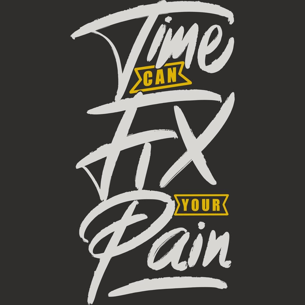 tempo può fix il tuo dolore motivazione tipografia citazione design. vettore