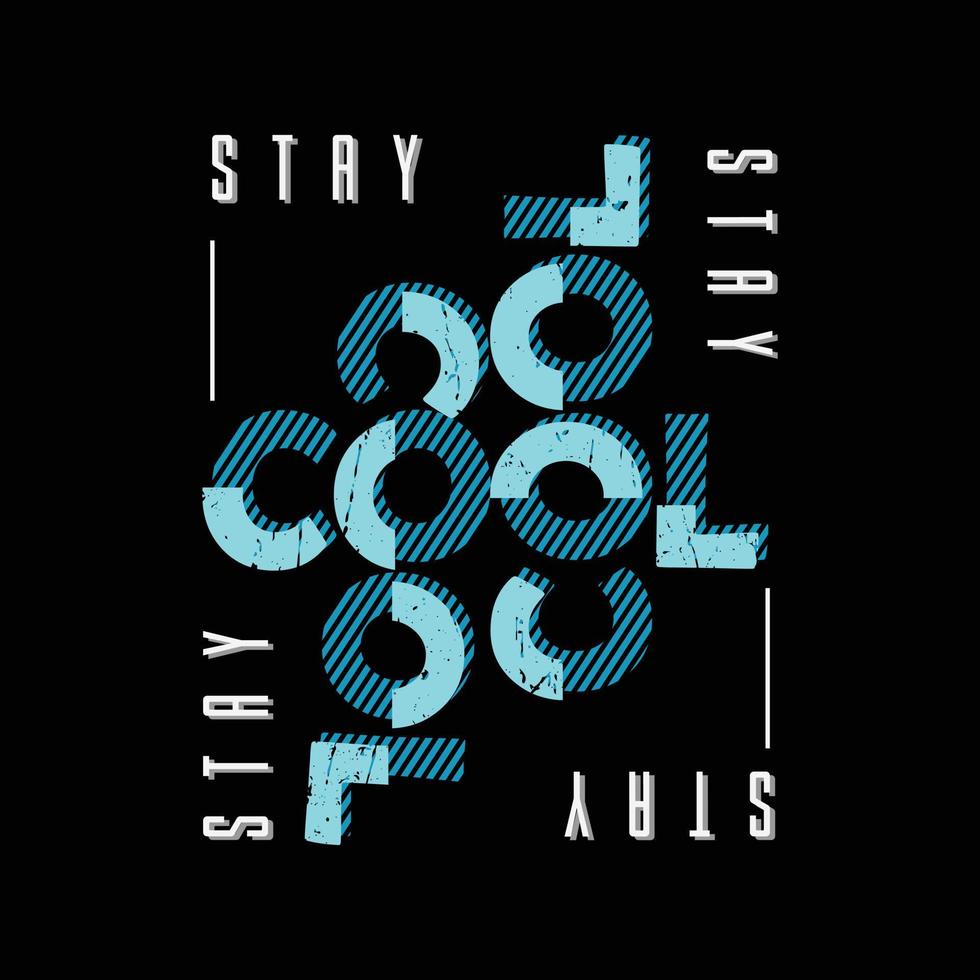 slogan tipografico stay cool per il design della maglietta stampata vettore