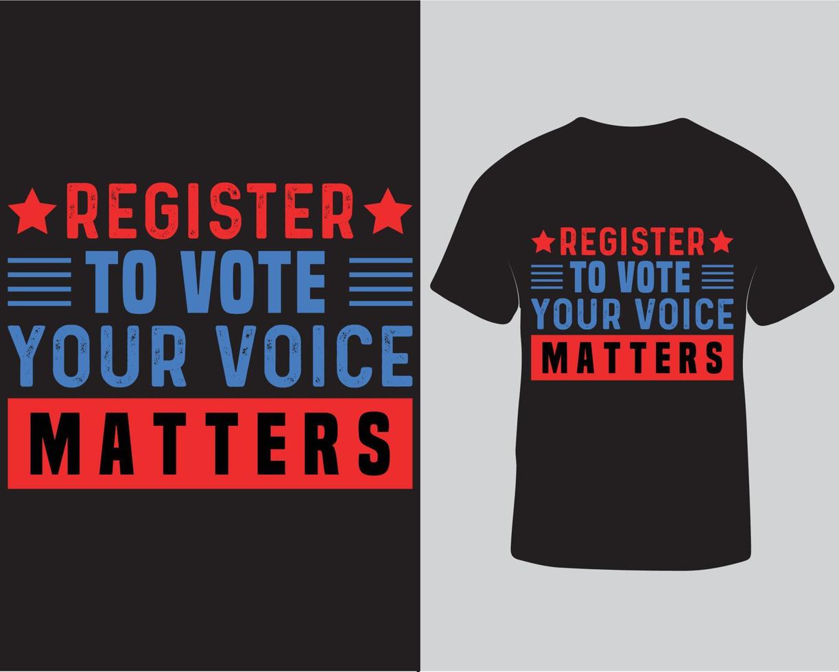 Registrati per votazione il tuo voce questioni tipografia maglietta design modello. elezione maglietta design per regalo professionista Scarica vettore