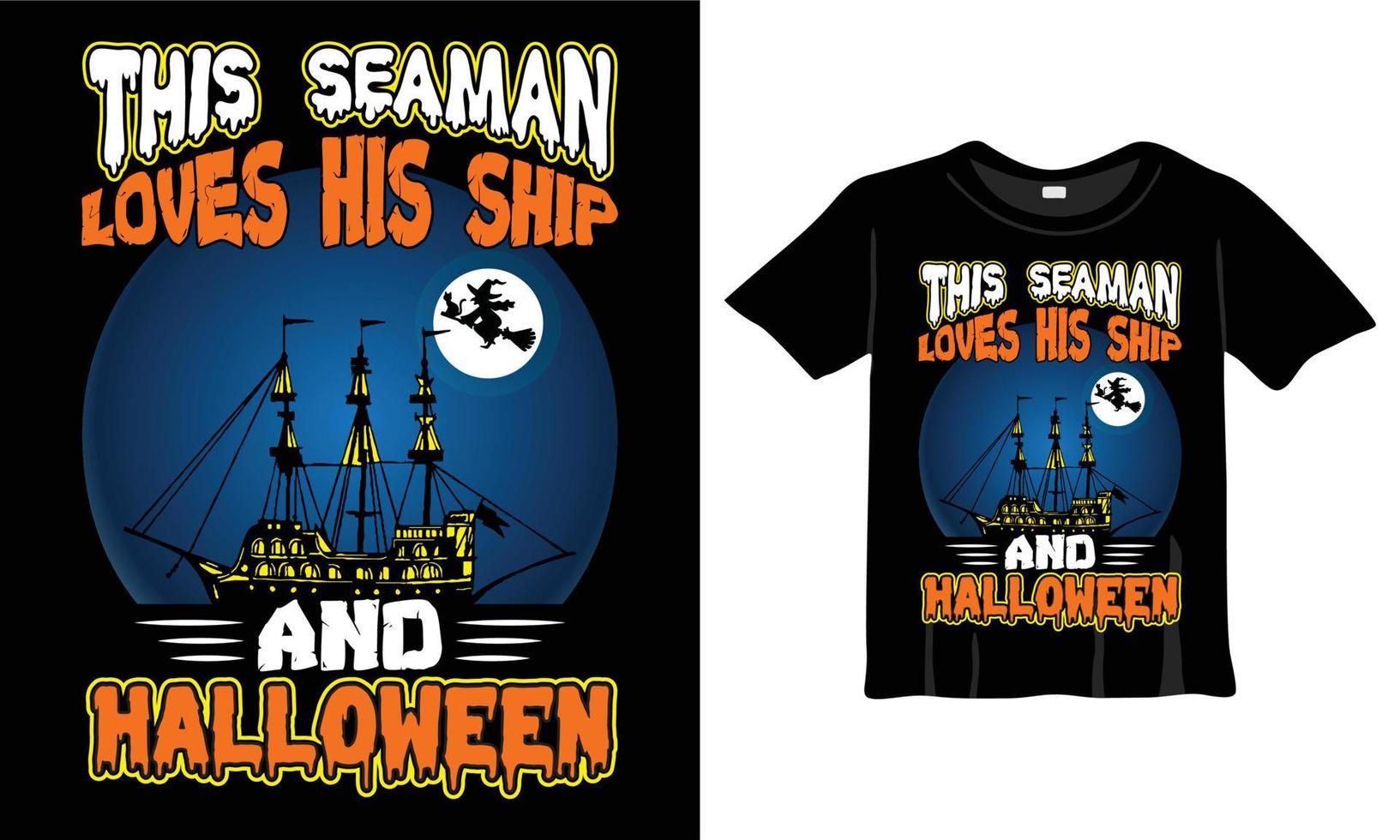 Questo marinaio gli amori il suo nave e Halloween maglietta design modello. Halloween maglietta con notte, Luna, strega. notte sfondo maglietta per Stampa. vettore