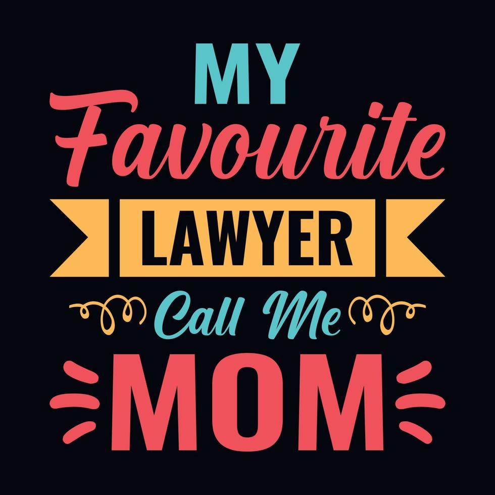 mio preferito avvocato chiamata me mamma - avvocato citazioni t camicia, manifesto, tipografico slogan design vettore