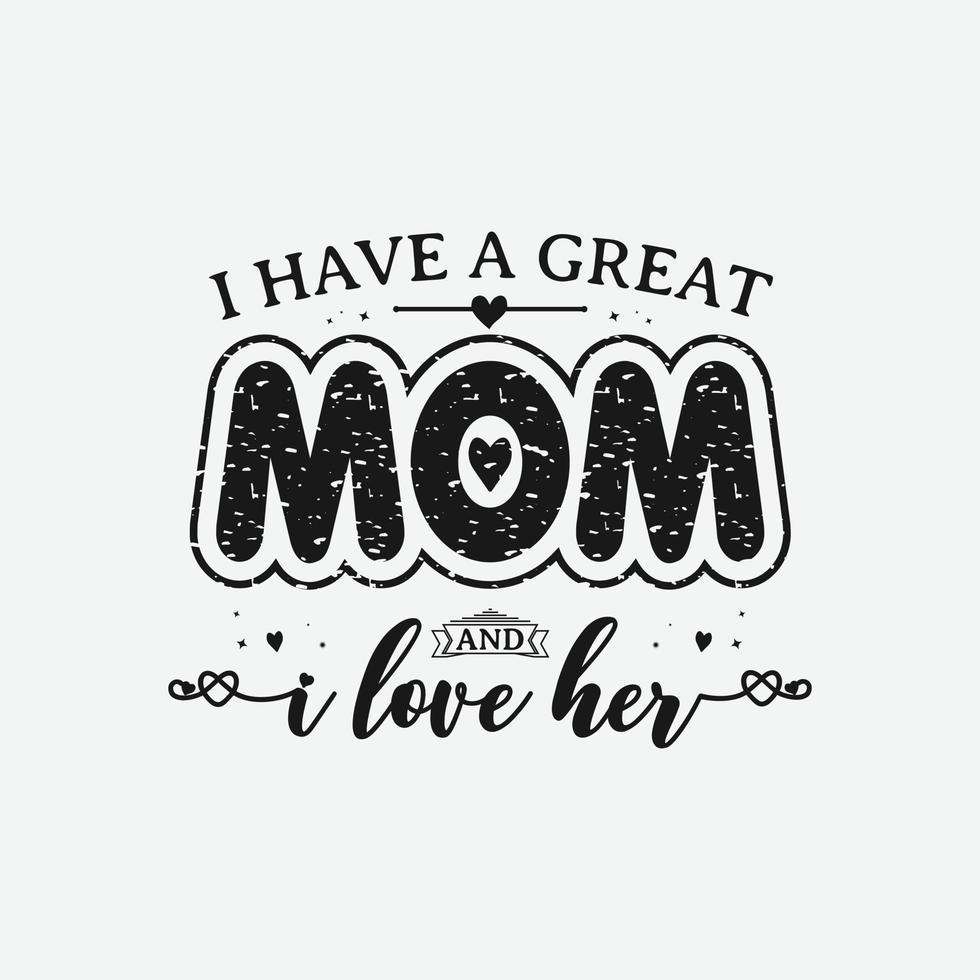 io avere un' grande mamma e io amore suo, madri giorno calligrafia, mamma citazione lettering illustrazione vettore