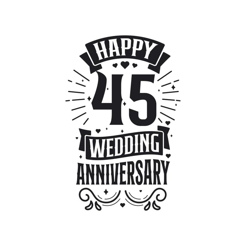 45 anni anniversario celebrazione tipografia design. contento 45 ° nozze anniversario citazione lettering design. vettore