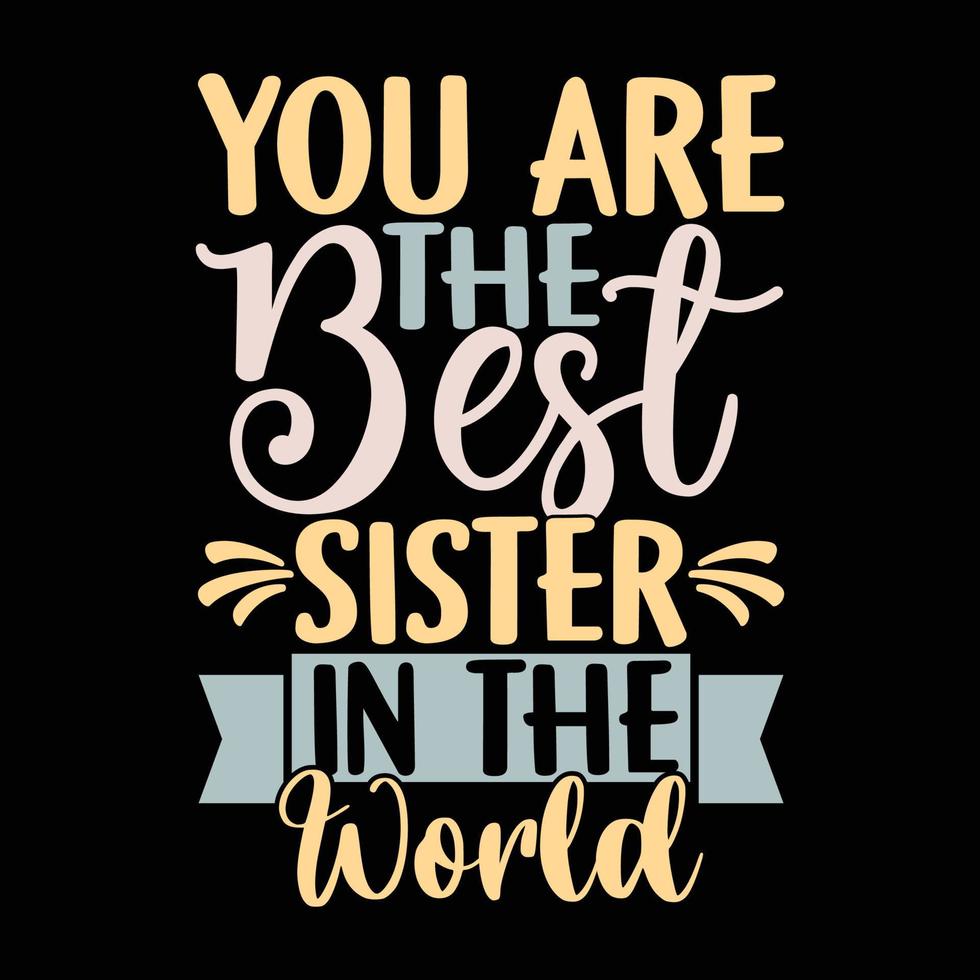 voi siamo il migliore sorella nel il mondo, benedetto sorella, mondo migliore sorella vettore