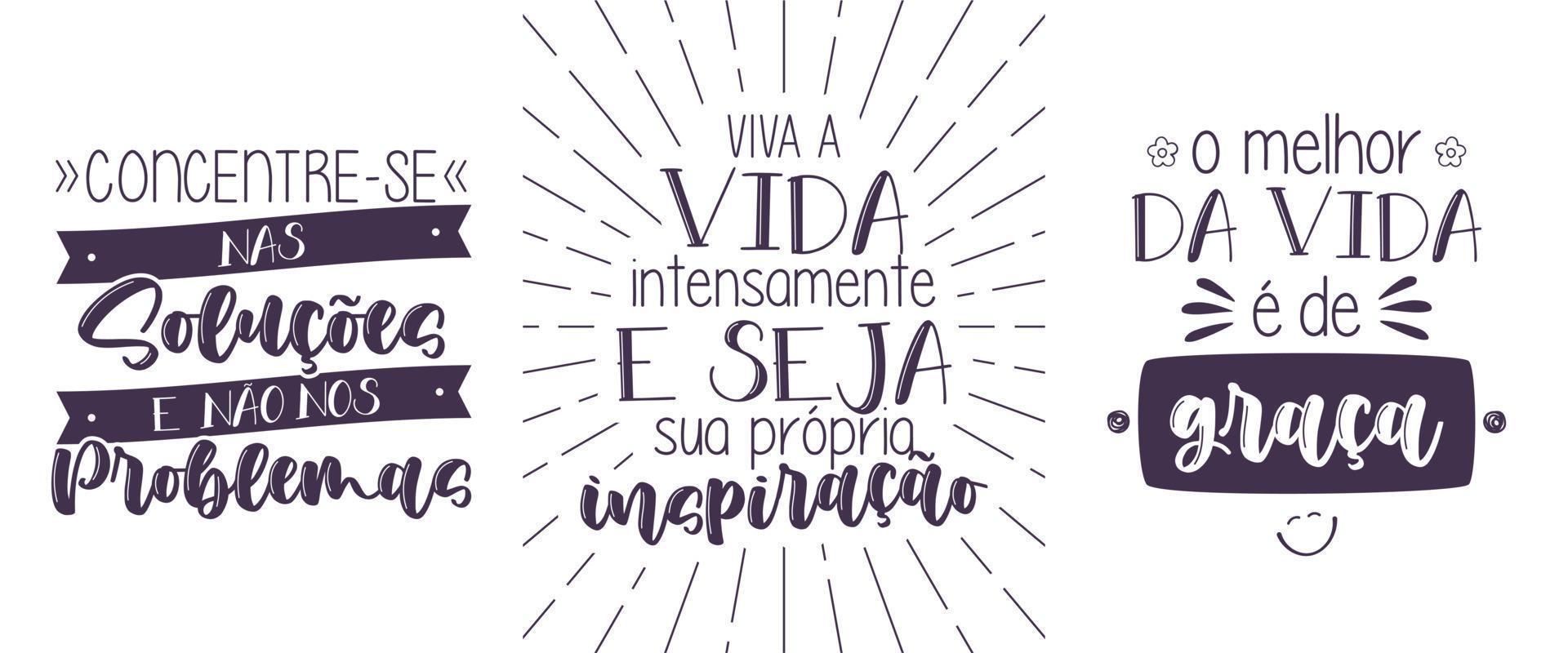 tre ispirazione citazione lettering nel brasiliano portoghese. traduzione - messa a fuoco su soluzioni, non i problemi - vivere vita per il più completo e essere il tuo proprio ispirazione - il migliore di vita è gratuito. vettore