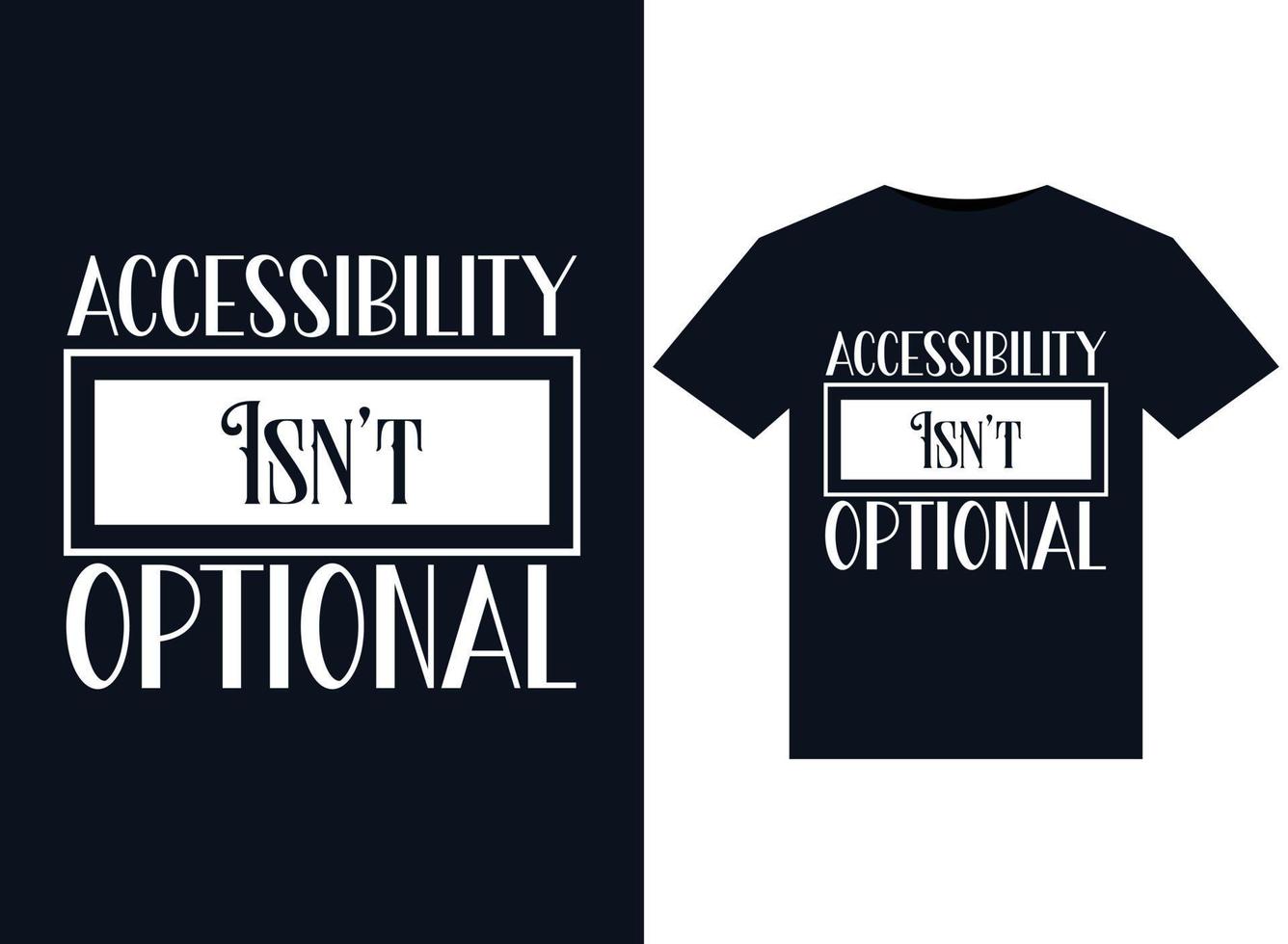 accessibilità non lo è opzionale illustrazioni per pronti per la stampa magliette design vettore