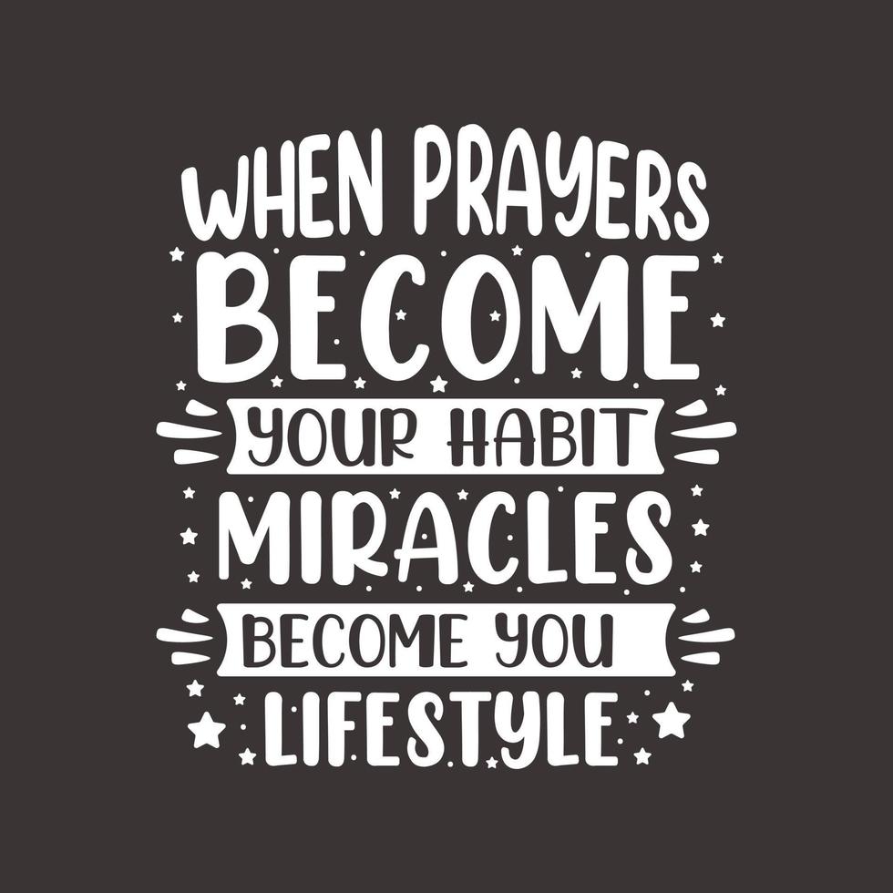 quando preghiere diventare il tuo abitudine miracoli diventare il tuo stile di vita- musulmano religione ispirazione citazione scritta. vettore