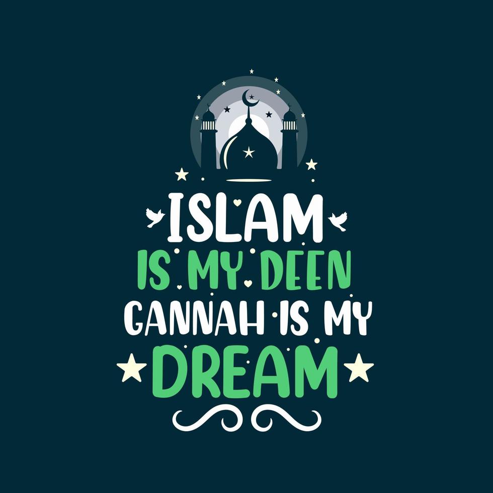 Islam è mio deen gannah è mio sognare- musulmano religione citazioni lettering vettore