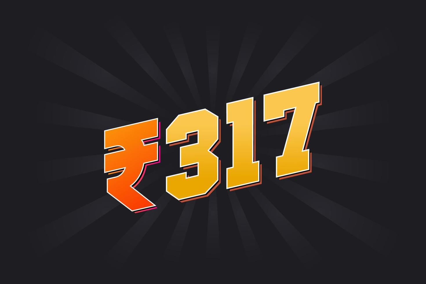 317 indiano rupia vettore moneta Immagine. 317 rupia simbolo grassetto testo vettore illustrazione