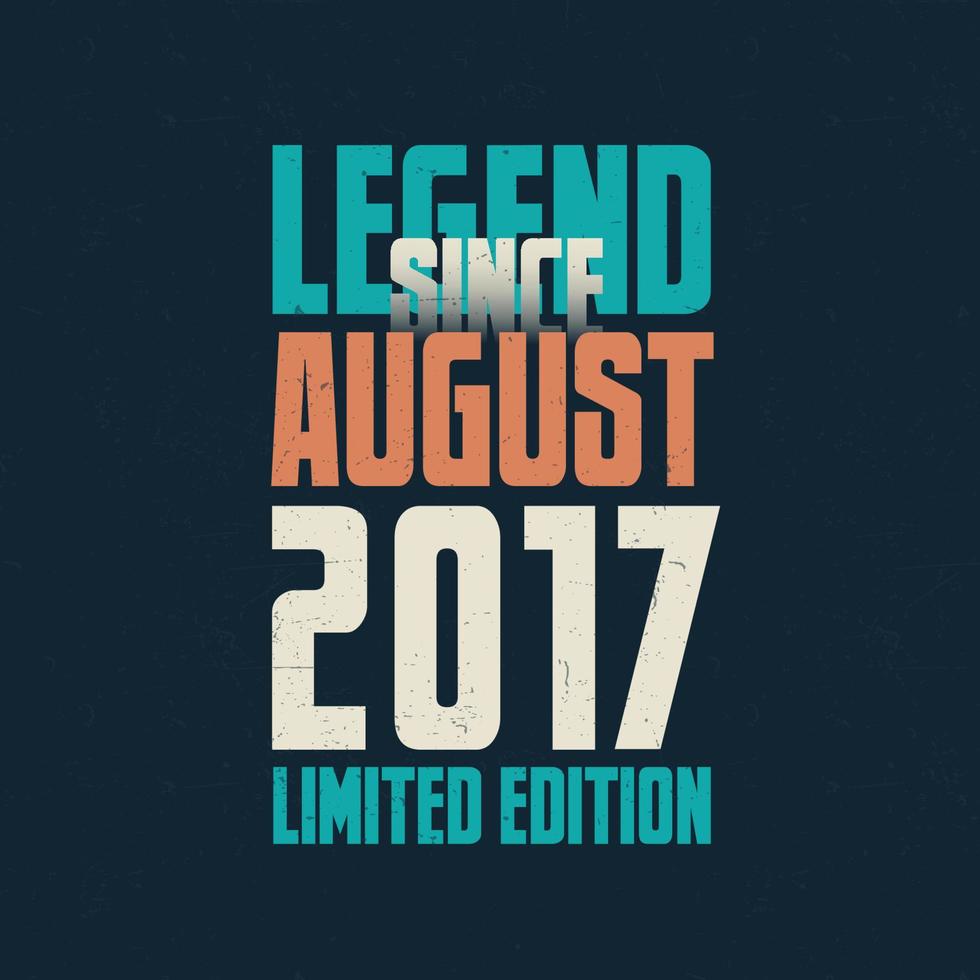 leggenda da agosto 2017 Vintage ▾ compleanno tipografia design. Nato nel il mese di agosto 2017 compleanno citazione vettore