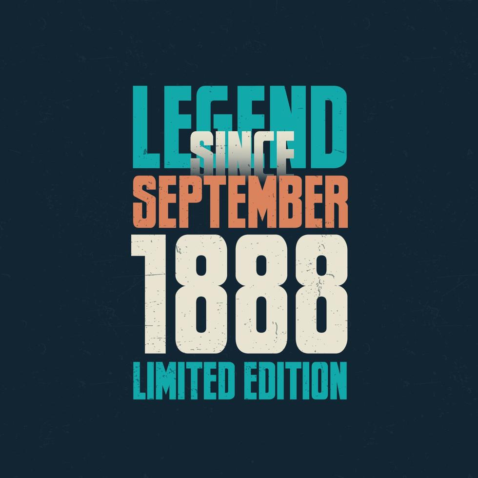 leggenda da settembre 1888 Vintage ▾ compleanno tipografia design. Nato nel il mese di settembre 1888 compleanno citazione vettore