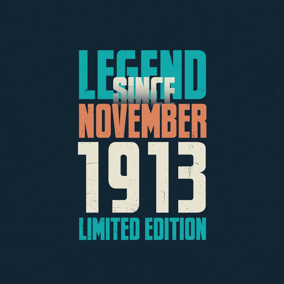 leggenda da novembre 1913 Vintage ▾ compleanno tipografia design. Nato nel il mese di novembre 1913 compleanno citazione vettore