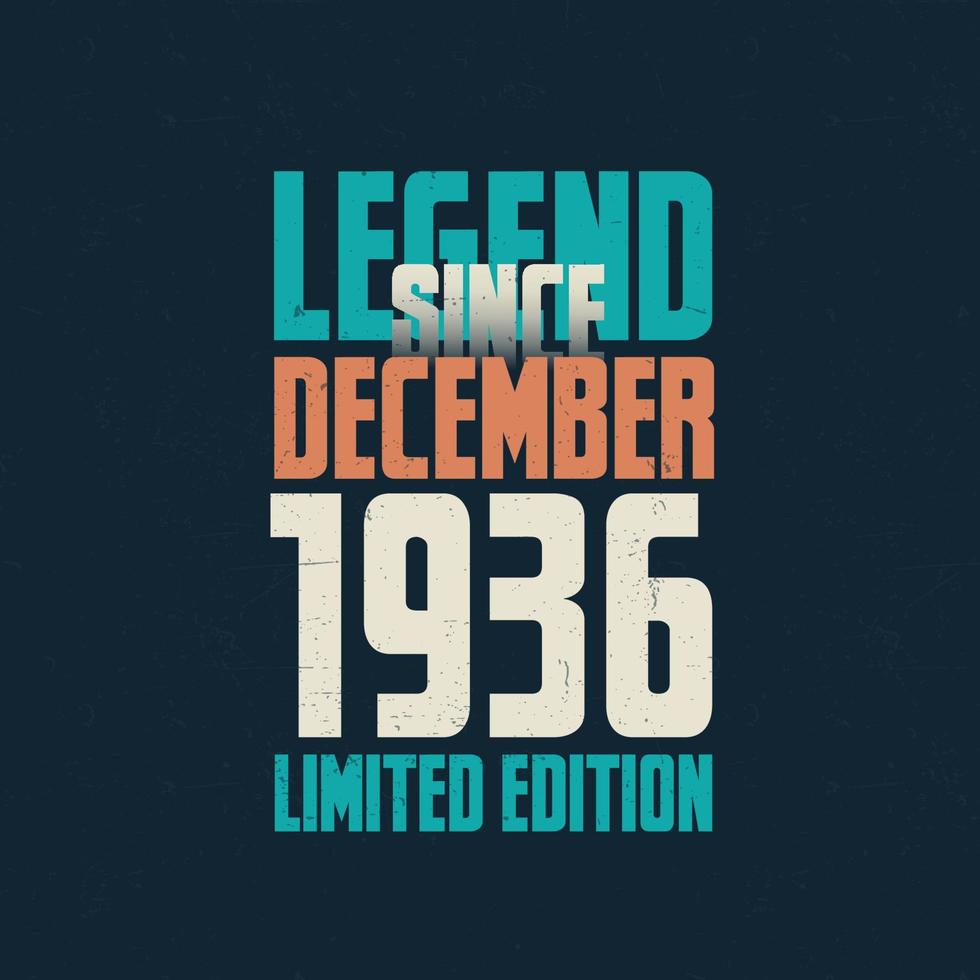 leggenda da dicembre 1936 Vintage ▾ compleanno tipografia design. Nato nel il mese di dicembre 1936 compleanno citazione vettore