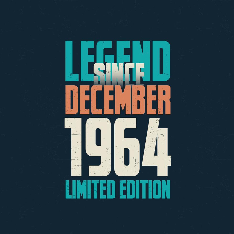 leggenda da dicembre 1964 Vintage ▾ compleanno tipografia design. Nato nel il mese di dicembre 1964 compleanno citazione vettore