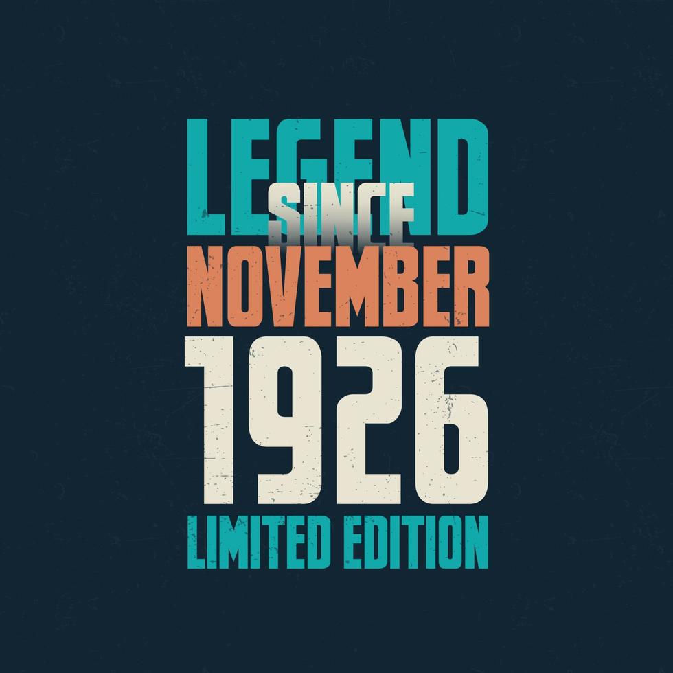 leggenda da novembre 1926 Vintage ▾ compleanno tipografia design. Nato nel il mese di novembre 1926 compleanno citazione vettore