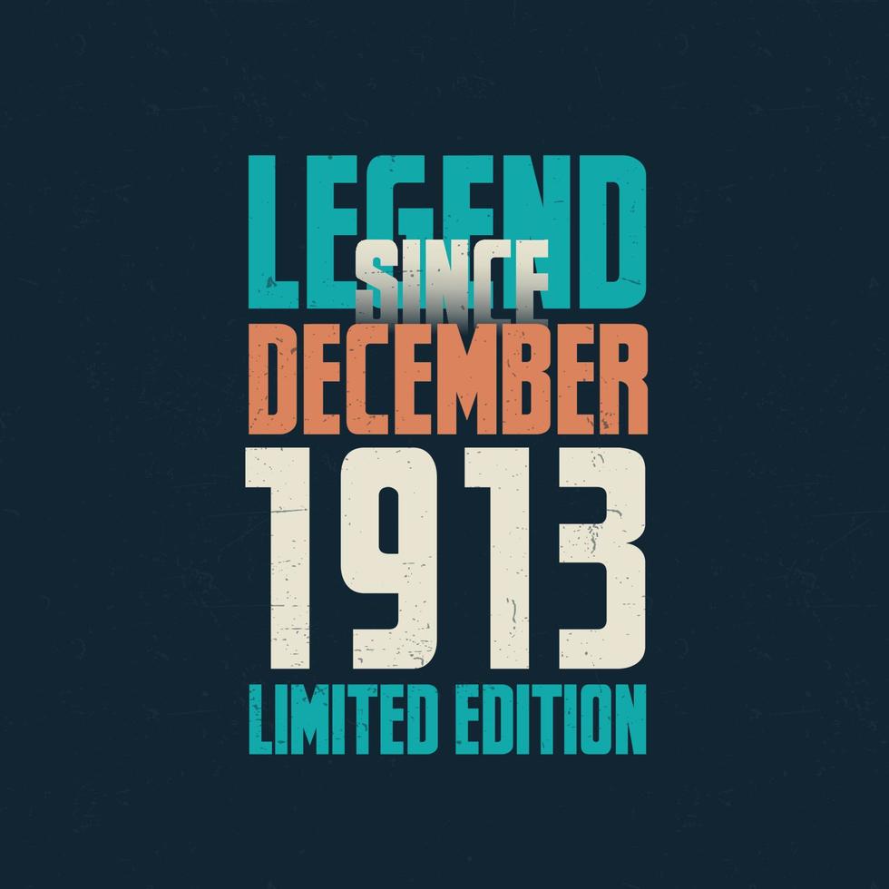 leggenda da dicembre 1913 Vintage ▾ compleanno tipografia design. Nato nel il mese di dicembre 1913 compleanno citazione vettore