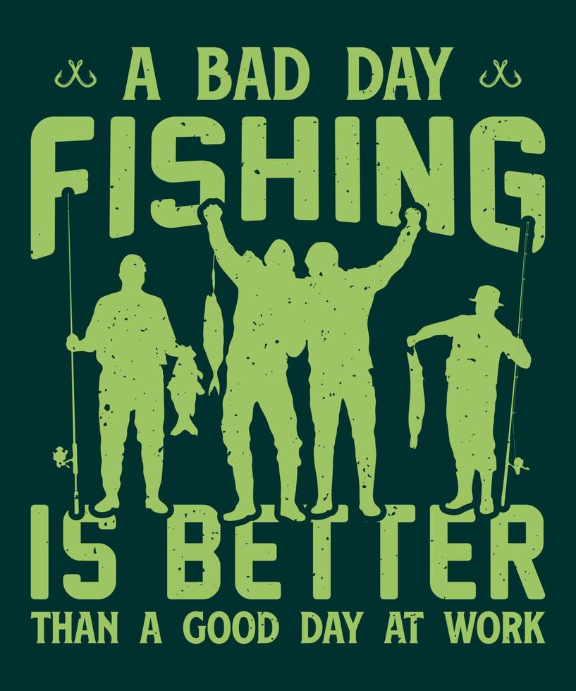 un' cattivo giorno pesca è meglio di un' bene giorno a opera pesca maglietta design vettore