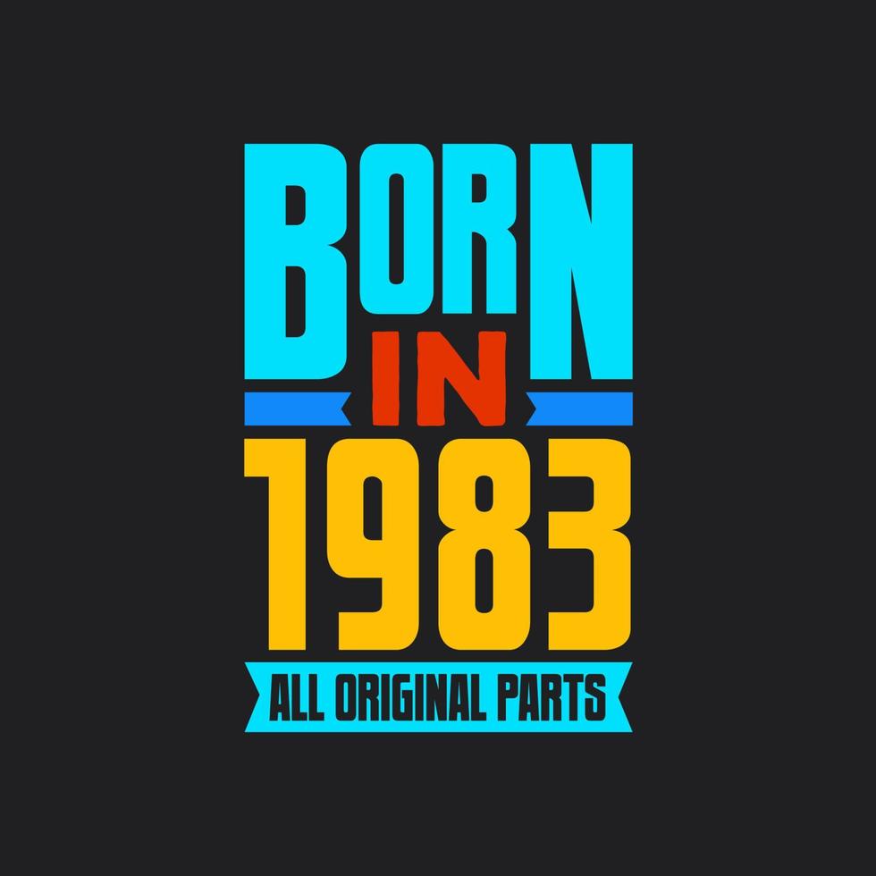 Nato nel 1983, tutti originale parti. Vintage ▾ compleanno celebrazione per 1983 vettore