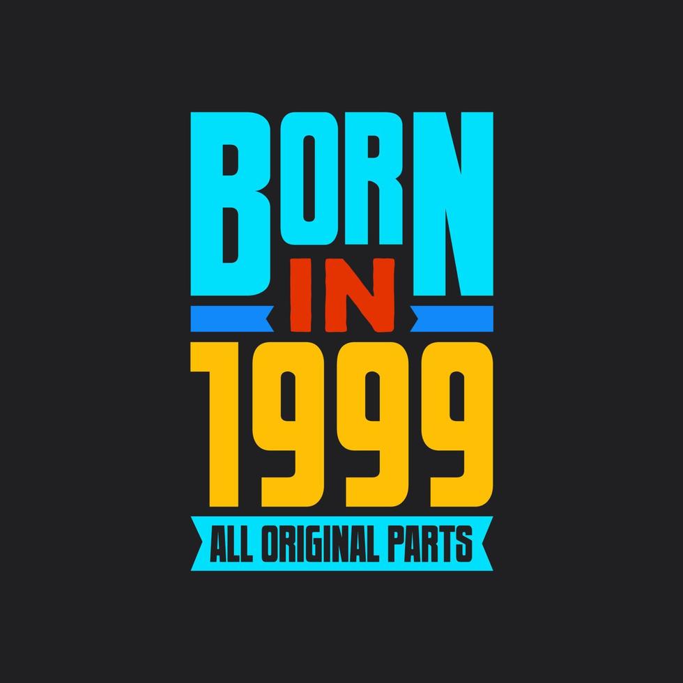 Nato nel 1999, tutti originale parti. Vintage ▾ compleanno celebrazione per 1999 vettore