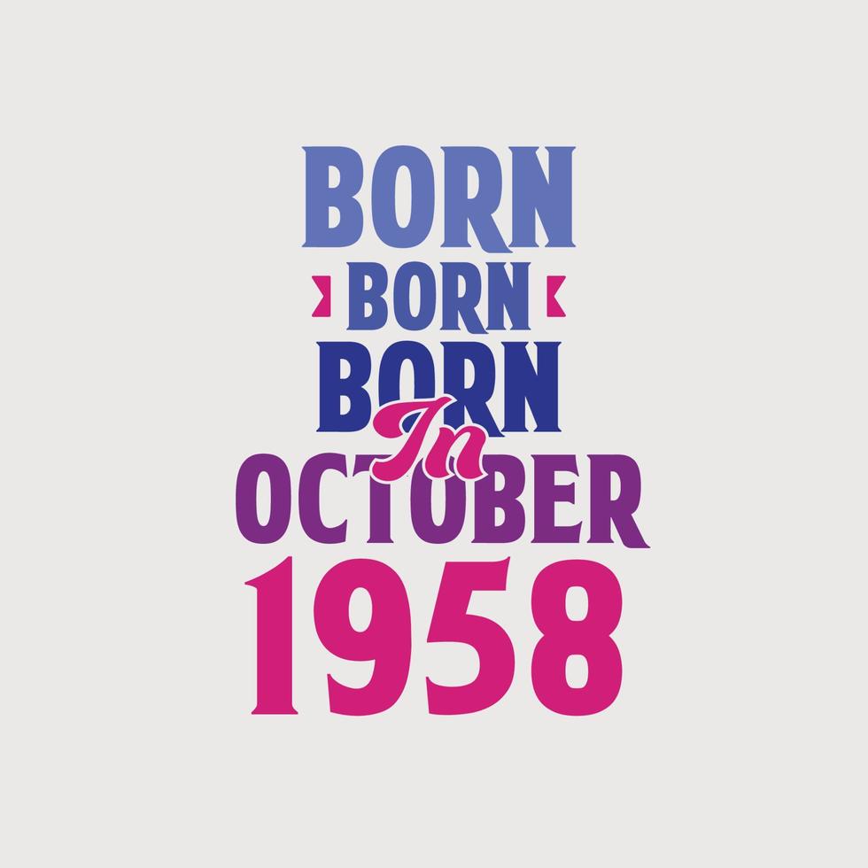 Nato nel ottobre 1958. orgoglioso 1958 compleanno regalo maglietta design vettore