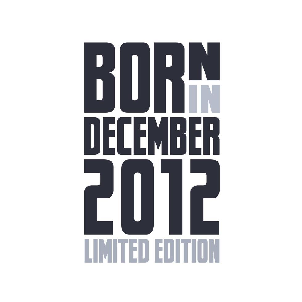 Nato nel dicembre 2012. compleanno citazioni design per dicembre 2012 vettore