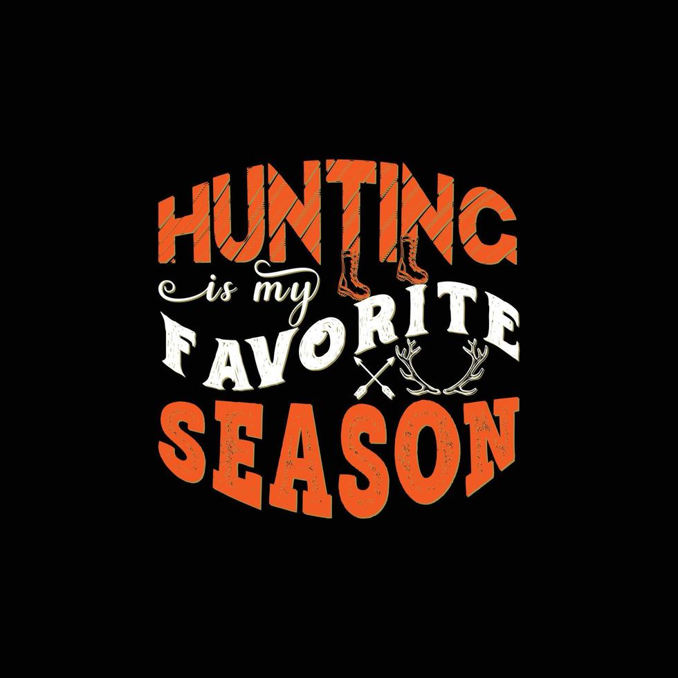 a caccia è mio preferito stagione vettore maglietta design. a caccia maglietta design. può essere Usato per Stampa tazze, etichetta disegni, saluto carte, manifesti, borse, e magliette.