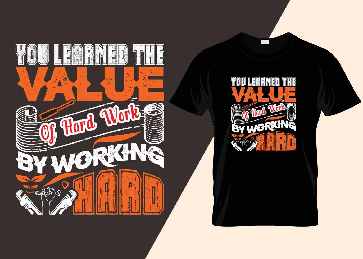 voi imparato il valore di difficile opera di Lavorando difficile maglietta design vettore