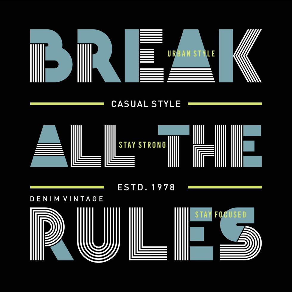 rompere tutti il regole slogan grafico tipografia t camicia vettore illustrazione