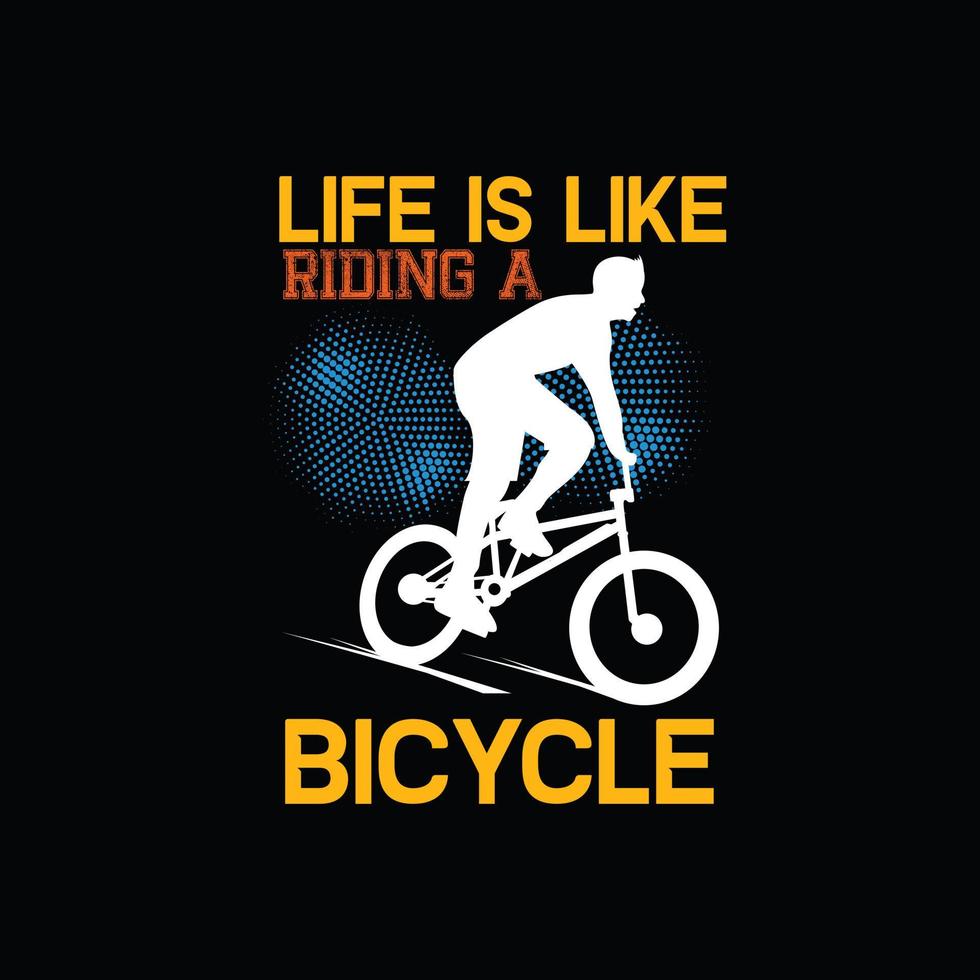 vita è piace equitazione un' bicicletta vettore maglietta design. bicicletta maglietta design. può essere Usato per Stampa tazze, etichetta disegni, saluto carte, manifesti, borse, e magliette.