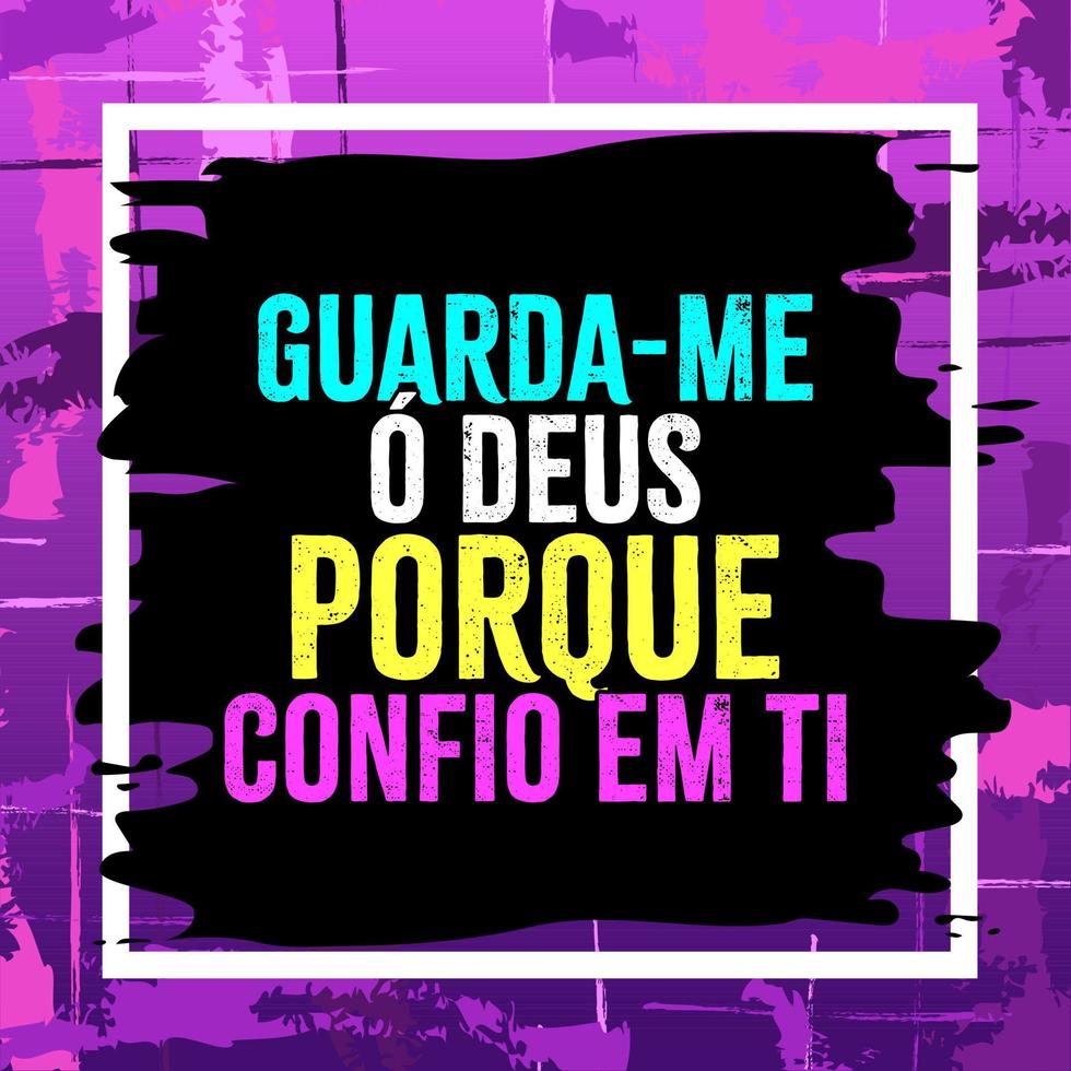 religioso frase nel brasiliano portoghese. traduzione - mantenere me, Oh Dio, perché io fiducia voi. vettore