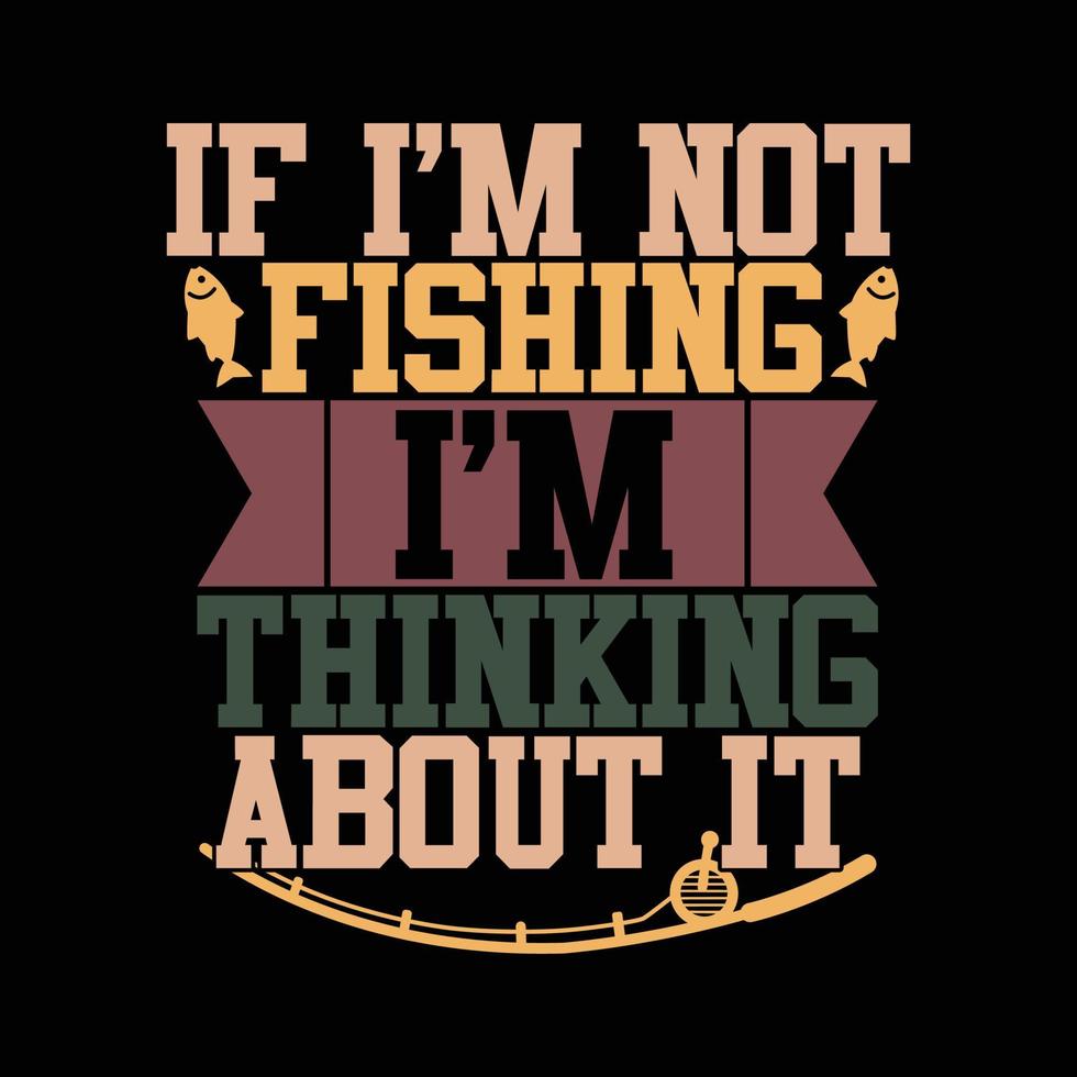 Se sono non pesca sono pensiero di esso sport vita pesca grafico camicia design vettore