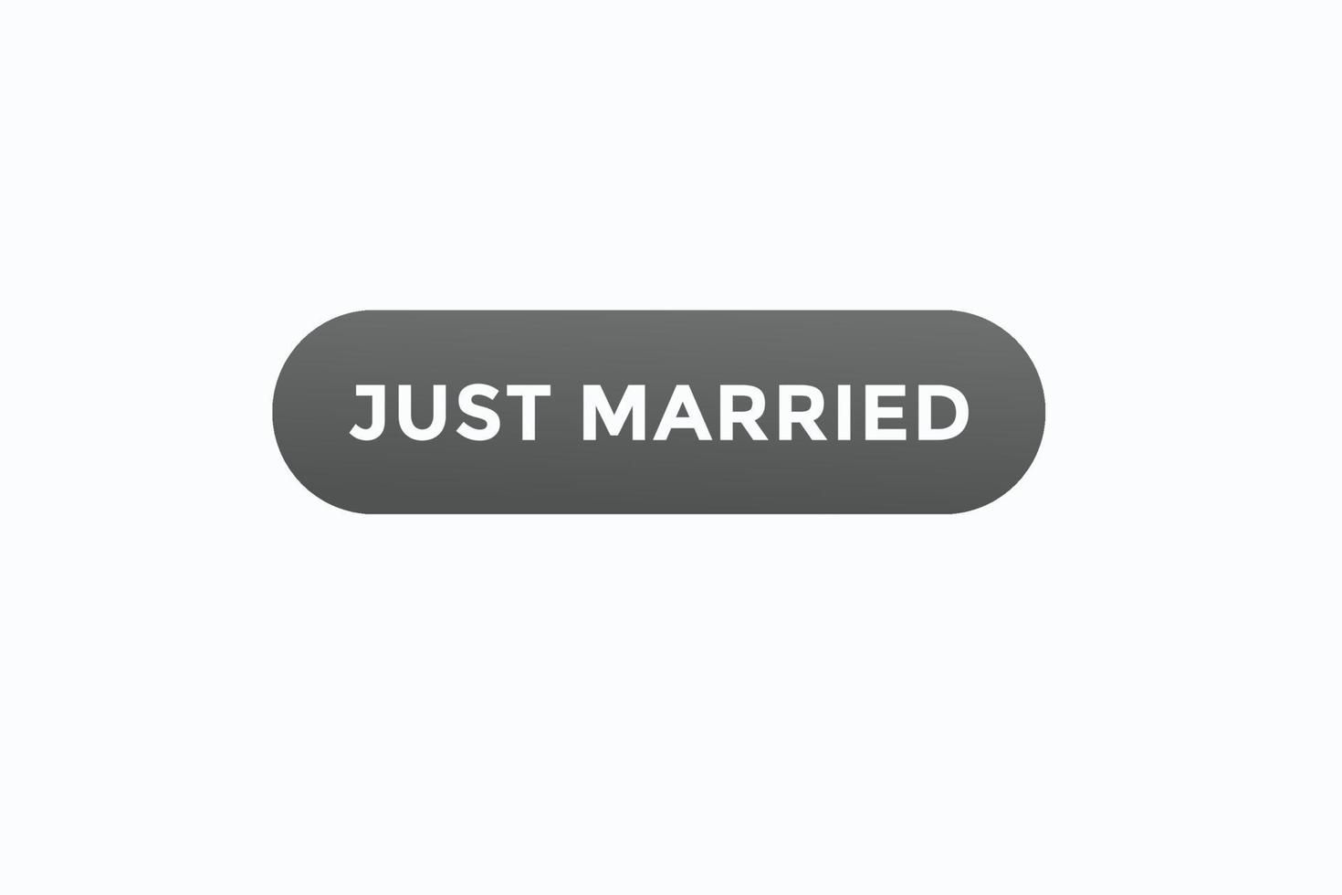 appena sposato pulsante vettori. cartello etichetta discorso bolla appena sposato vettore