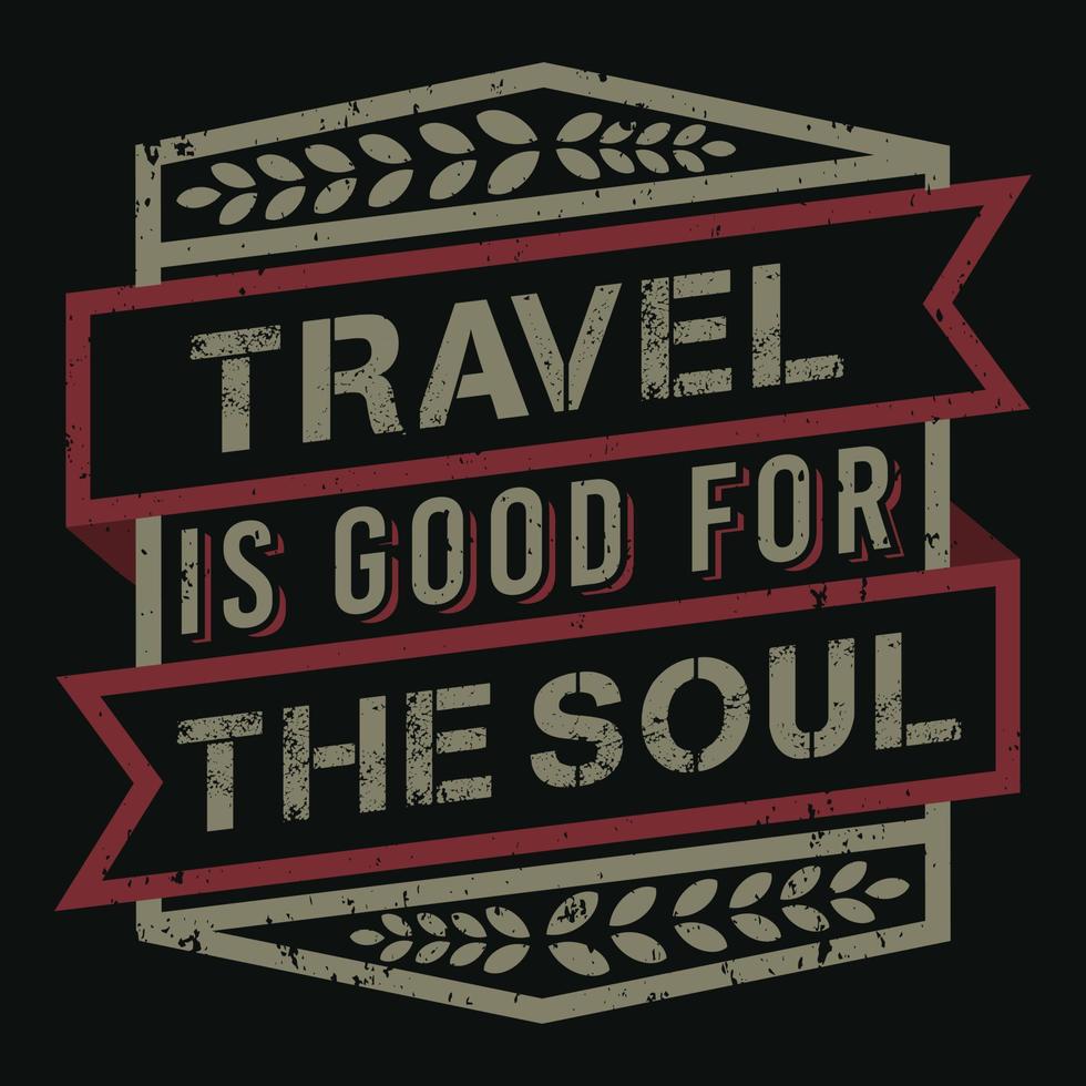 viaggio è bene per il anima, avventura e viaggio tipografia citazione design. vettore