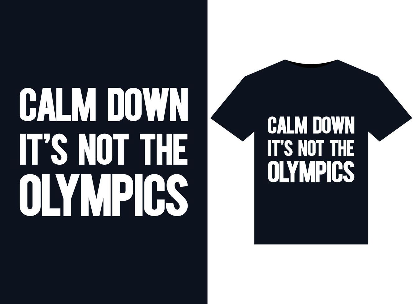 calma giù è non il Olimpiadi illustrazioni per pronti per la stampa magliette design vettore