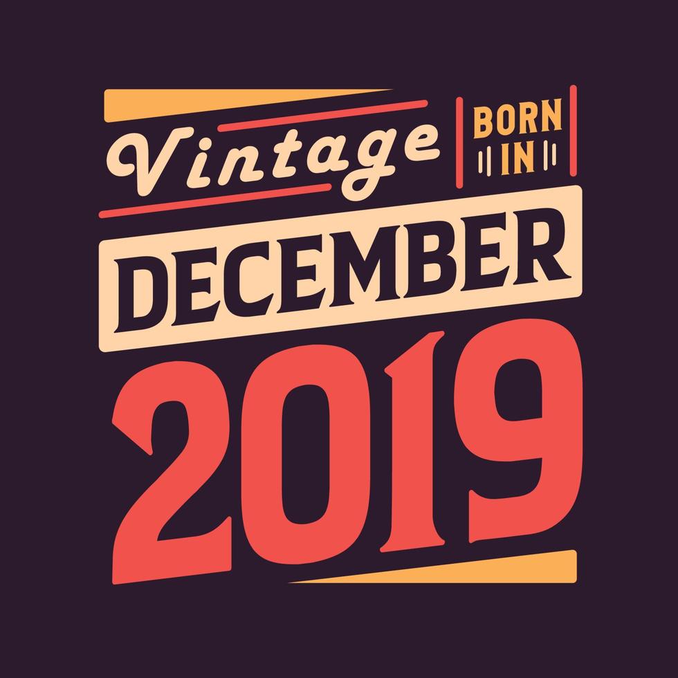 Vintage ▾ Nato nel dicembre 2019. Nato nel dicembre 2019 retrò Vintage ▾ compleanno vettore