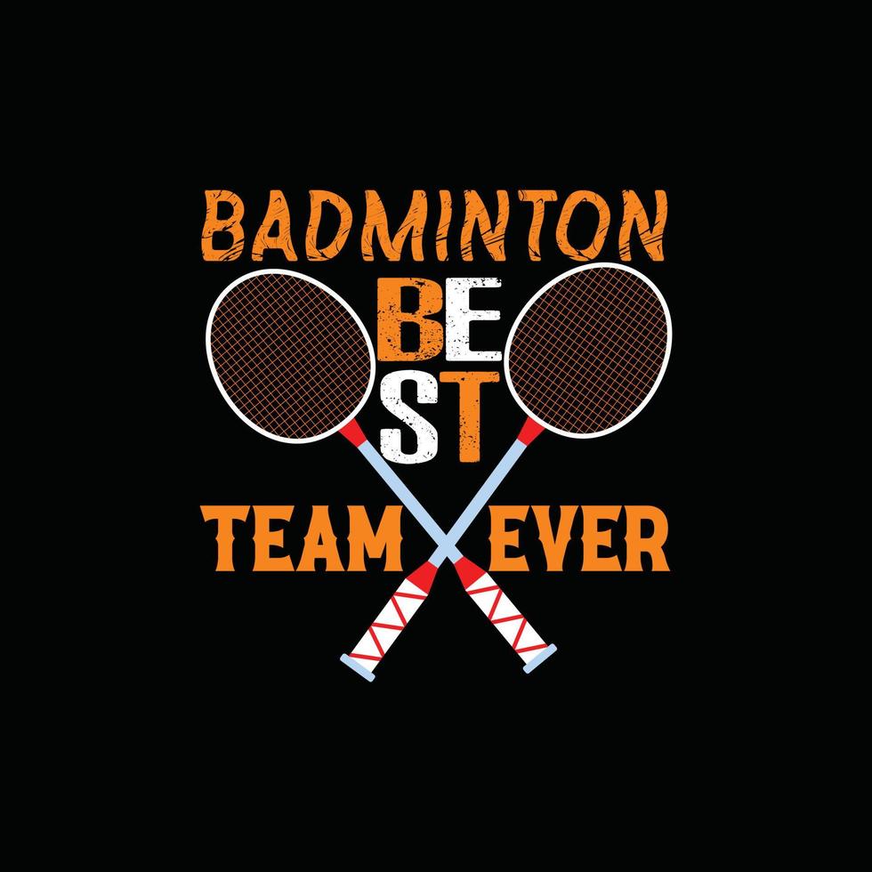 migliore badminton squadra mai vettore maglietta design. badminton maglietta design. può essere Usato per Stampa tazze, etichetta disegni, saluto carte, manifesti, borse, e magliette.