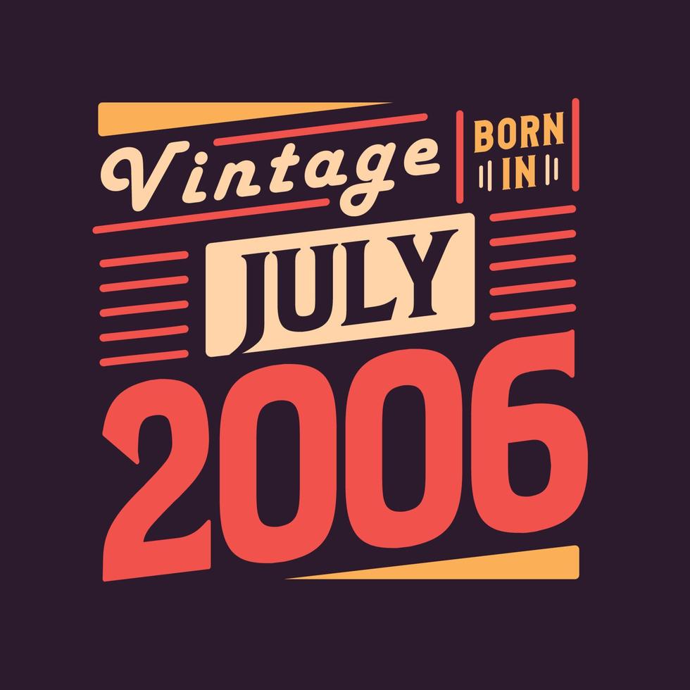 Vintage ▾ Nato nel luglio 2006. Nato nel luglio 2006 retrò Vintage ▾ compleanno vettore