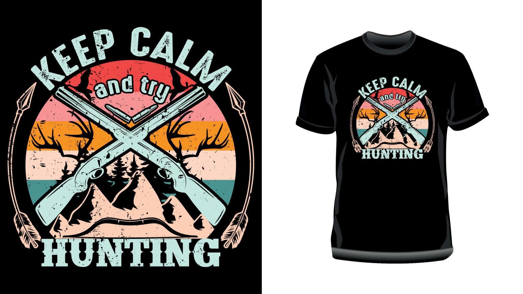 mantenere calma e provare a caccia- tipografia per a caccia maglietta, a caccia tipografia maglietta design per Stampa vettore