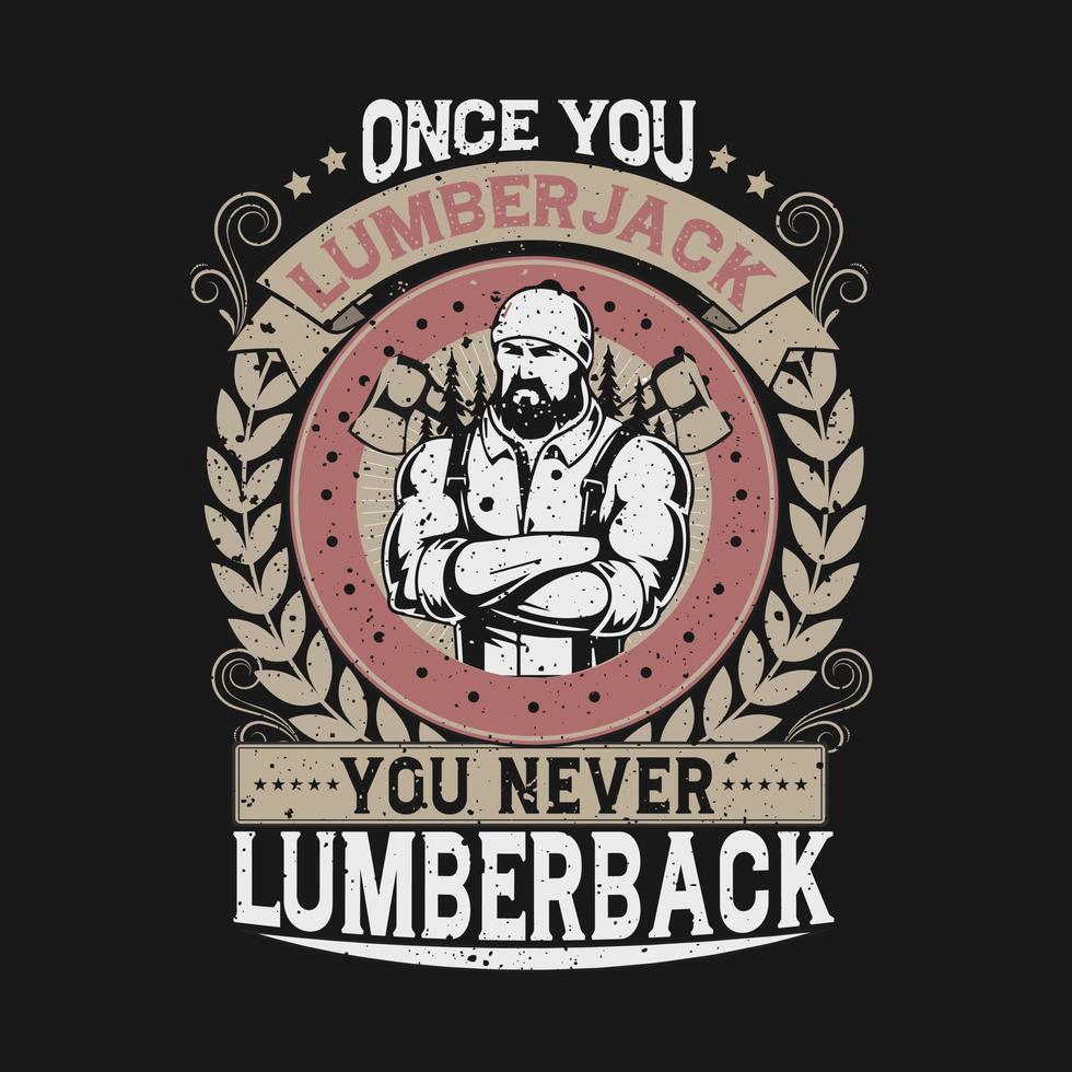 una volta voi taglialegna voi mai lumberback mano disegnato distintivo con strutturato viso con barba vettore illustrazione e lettering fricchettone t camicia design.