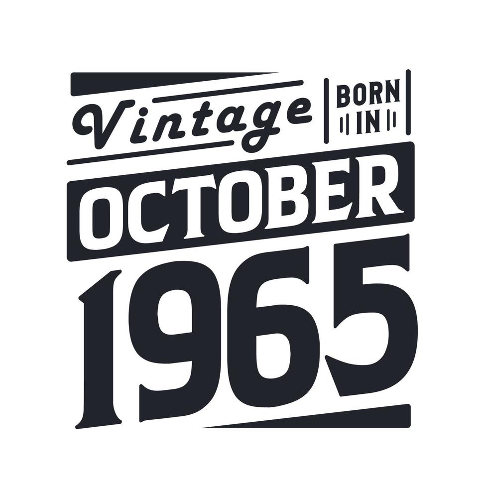 Vintage ▾ Nato nel ottobre 1965. Nato nel ottobre 1965 retrò Vintage ▾ compleanno vettore