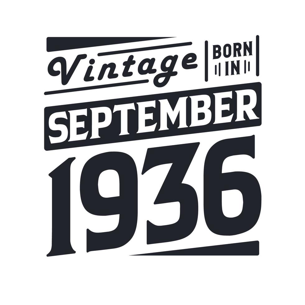 Vintage ▾ Nato nel settembre 1936. Nato nel settembre 1936 retrò Vintage ▾ compleanno vettore