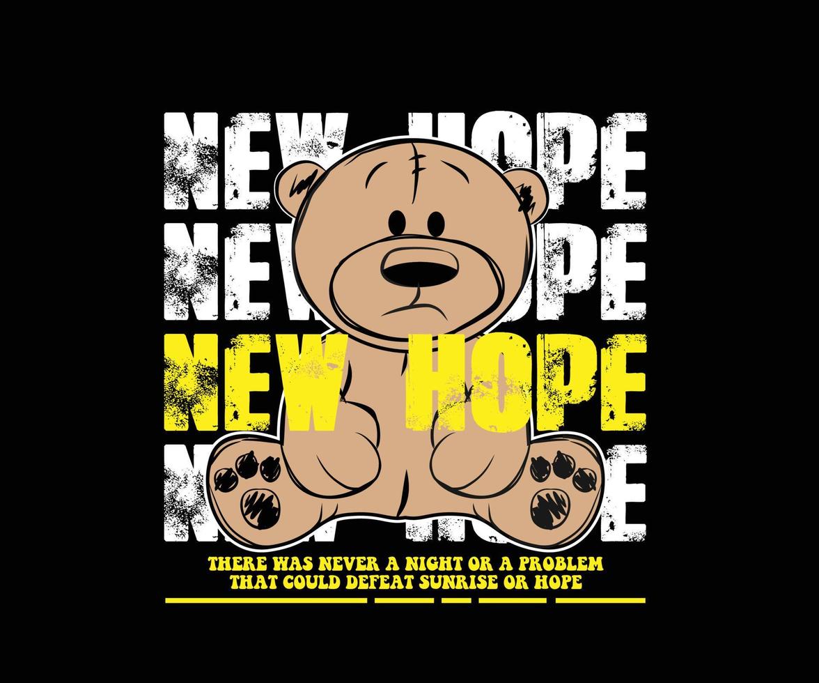 nuovo speranza calligrafia slogan con orso Bambola vettore illustrazione per abbigliamento di strada e urbano stile magliette disegno, felpe con cappuccio, eccetera
