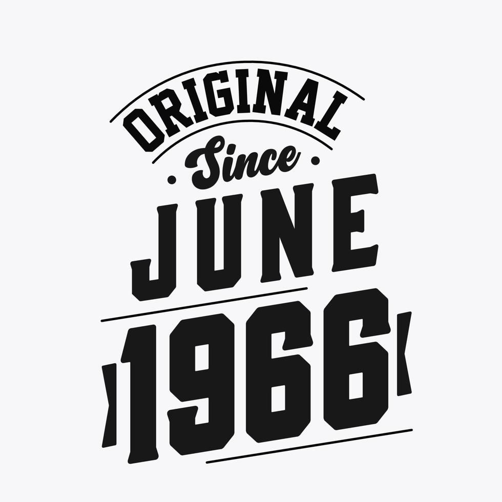 Nato nel giugno 1966 retrò Vintage ▾ compleanno, originale da giugno 1966 vettore