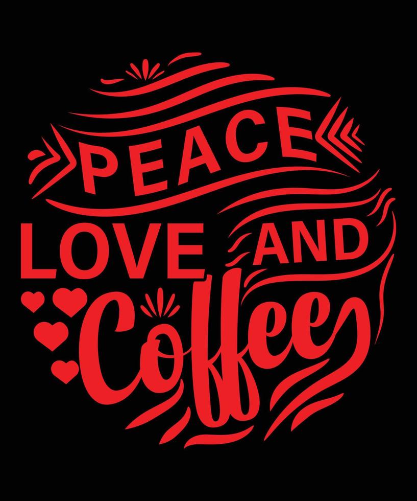 pace amore e caffè, costume tipografia- per caffè Gli amanti Stampa, vettore, modello design vettore