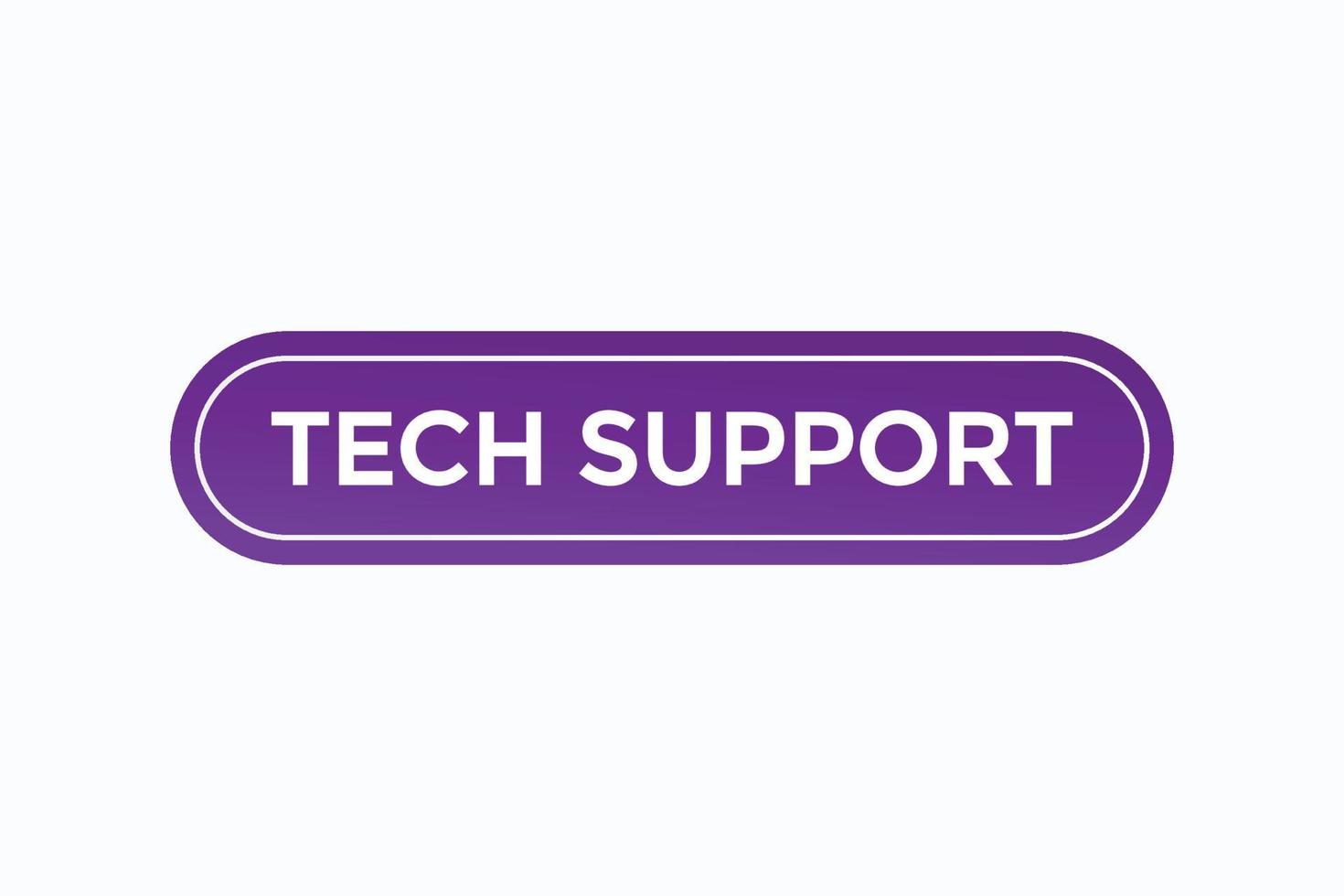 Tech supporto pulsante vectors.sign etichetta discorso bolla Tech supporto vettore