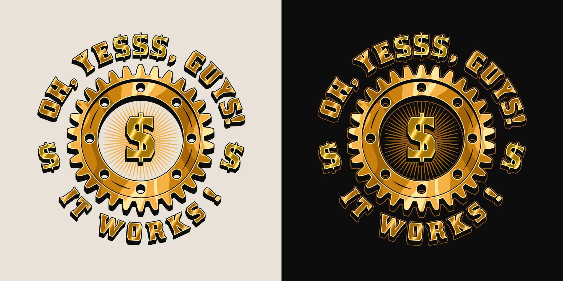 luminosa colorato il giro Vintage ▾ etichetta con oro dollaro cartello, ingranaggio, corto motivazionale frase sì, esso lavori. concetto di successo e ricchezza. vettore emblema. bene per mestiere design.