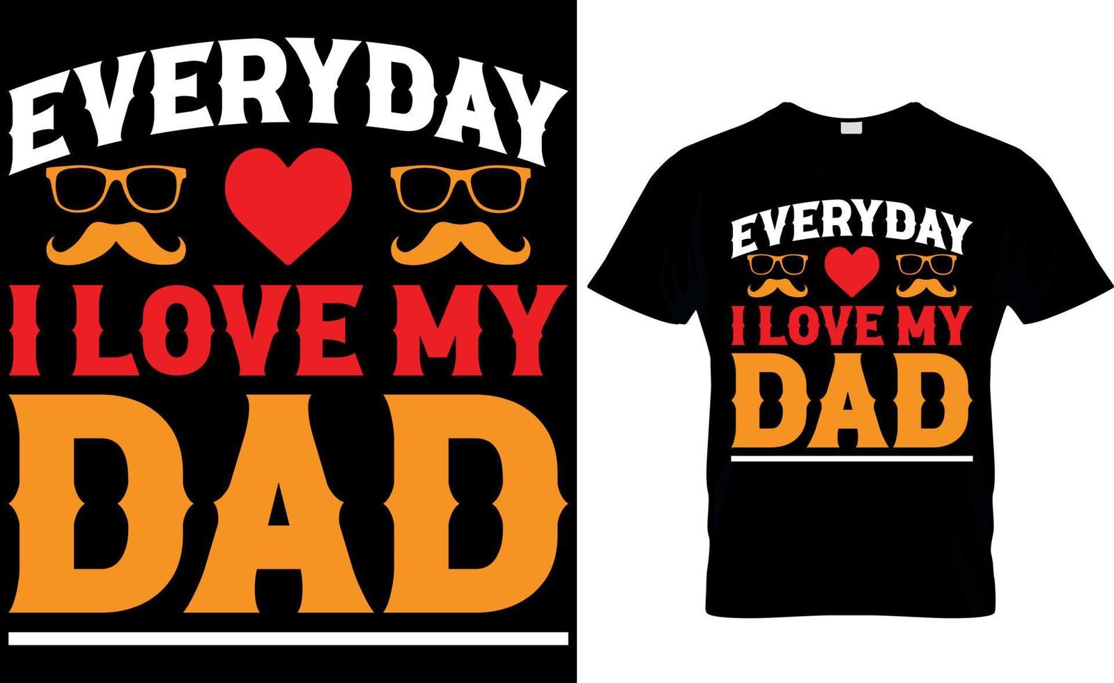 ogni giorno io amore mio papà. Il padre di giorno maglietta design vettore