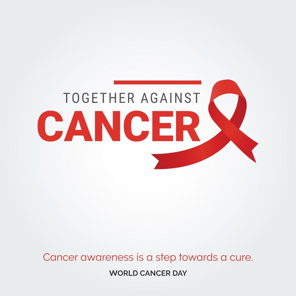 insieme contro cancro nastro tipografia. cancro consapevolezza è un' passo in direzione un' cura - mondo cancro giorno vettore