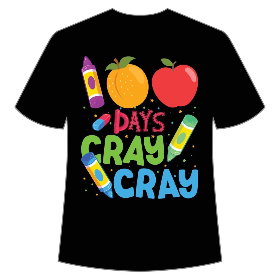 100 giorni cray cray maglietta contento indietro per scuola giorno camicia Stampa modello, tipografia design per scuola materna pre K scuola materna, ultimo e primo giorno di scuola, 100 giorni di scuola camicia vettore