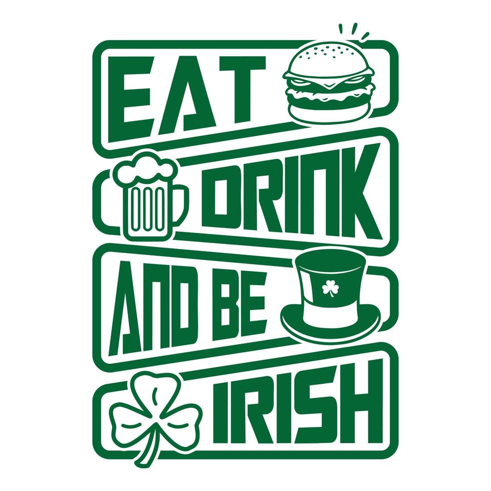 mangiare bevanda e essere irlandesi - st. Patrick giorno citazione vettore t camicia design